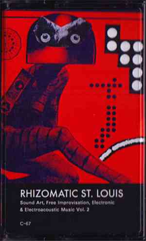 Various - Rhizomatic St. Louis - Sound Art, Free Improvisation, Electronic & Electroacoustic Music Vol. 2