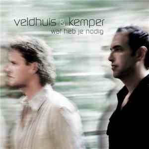 Veldhuis & Kemper - Wat Heb Je Nodig