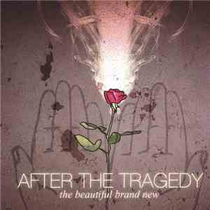 After The Tragedy - The Beautiful Brand New