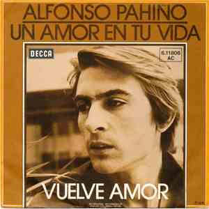 Alfonso Pahino - Vuelve Amor / Un Amor En Tu Vida