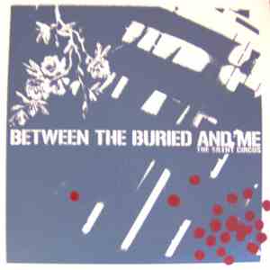 Between The Buried And Me - The Silent Circus