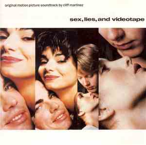 Cliff Martinez - Sex, Lies, And Videotape (Original Motion Picture Soundtrack)