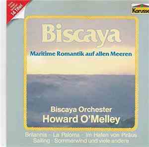 Das Biscaya Akkordeon Orchester Howard O'Melley - Biscaya - Maritime Romantik Auf Allen Meeren