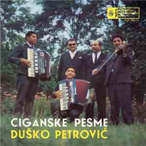 Duško Petrović - Ciganske Pesme
