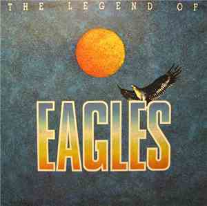 Eagles - The Legend Of