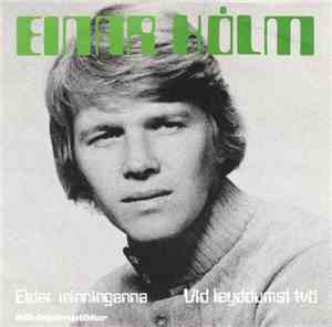 Einar Hólm - Eldar Minninganna / Við Leiddumst Tvö