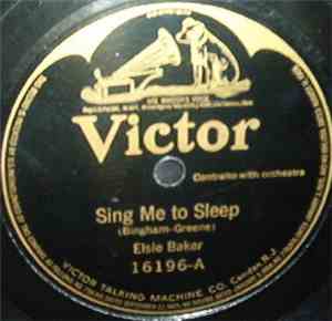 Elsie Baker / William Robyn - Sing Me To Sleep / Oh Promise Me