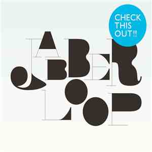 Jabberloop - Check This Out !!