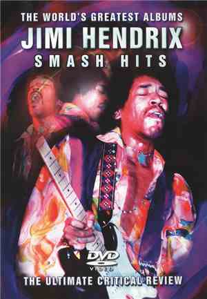 Jimi Hendrix - Smash Hits (The Ultimate Critical Review)