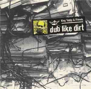 King Tubby And Friends - Dub Like Dirt 1975-1977