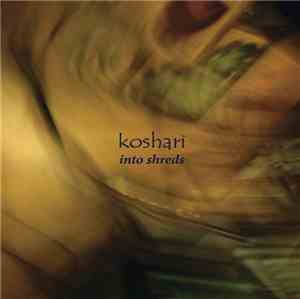 Koshari - Into Shreds ​/​Just In Time