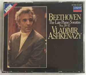 Ludwig van Beethoven, Vladimir Ashkenazy - Beethoven: The Late Piano Sonatas