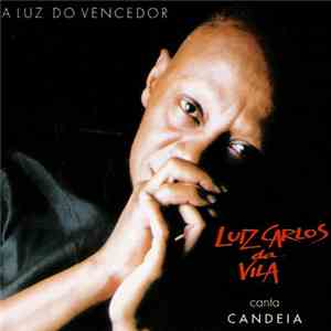 Luiz Carlos da Vila - A Luz Do Vencedor - Luiz Carlos Da Vila Canta Candeia