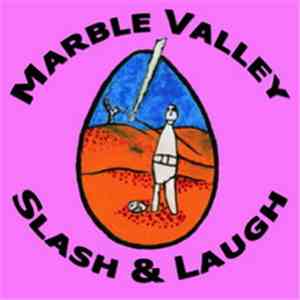 Marble Valley - Slash & Laugh