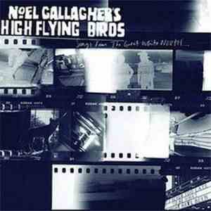Noel Gallagher's High Flying Birds - Songs From The Great White North...