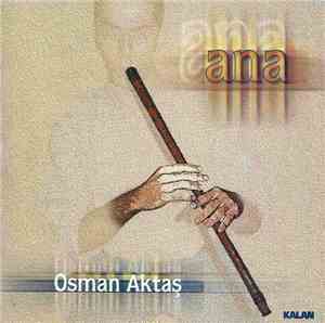 Osman Aktaş - Ana