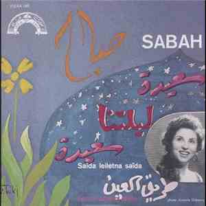 صباح = Sabah - سعيدة ليلتنا سعيدة  طريق العين = Saïda Leiletna Saïda / Lama Atariq Alain