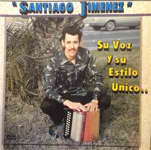 Santiago Jimenez - Su Voz Y Su Estilo Unico..