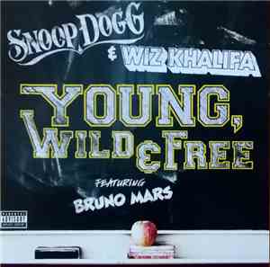 Snoop Dogg & Wiz Khalifa Featuring Bruno Mars - Young, Wild & Free