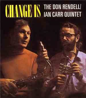 The Don Rendell / Ian Carr Quintet - Change Is