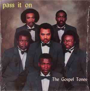 The Gospel Tones  - Pass It On