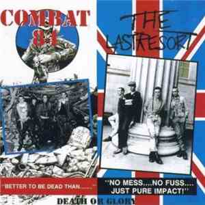 The Last Resort / Combat 84 - Death Or Glory