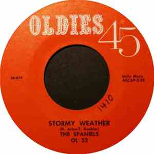 The Spaniels - Stormy Weather / Here Is Why I Love You