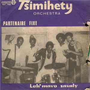 Tsimihety Orchestra - Partenaire Fixe / Leh' Mavo Savaly