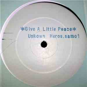 Unkown Heros - Give A Little Peace