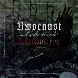 Uwocaust Und Alte Freunde - Blutgruppe