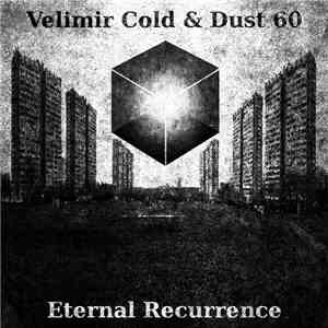 Velimir Cold & Dust 60 - Eternal Recurrence