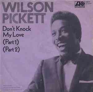 Wilson Pickett - Don't Knock My Love