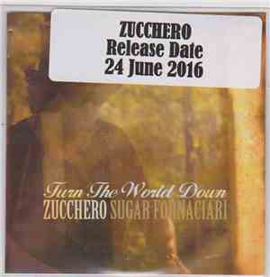 Zucchero - Turn The World Down