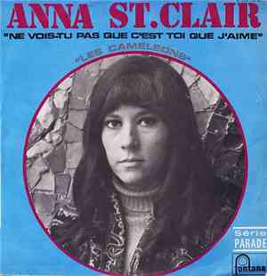 Anna St.Clair - Ne Vois-Tu Pas Que C'est Toi Que J'aime / Les Caméléons