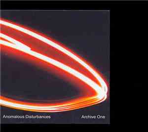 Anomalous Disturbances - Archive One