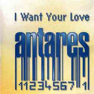 Antares  - I Want Your Love