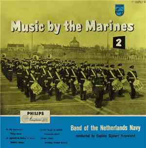 Band Of The Royal Navy Conducted By Captain Gijsbert Nieuwland - Music By The Marines 2