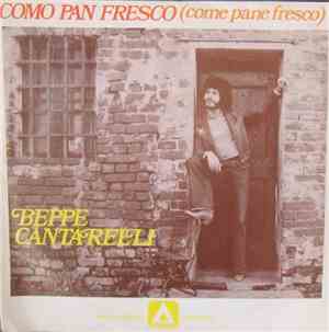 Beppe Cantarelli - Como Pan Fresco (Come Pane Fresco)