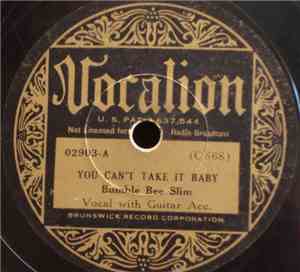 Bumble Bee Slim - You Can't Take It Baby / Running Bad Luck Blues