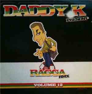 Daddy K - Ragga Remixes Volume 12