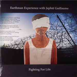 Earthman Experience With Jephté Guillaume - Fighting For Life