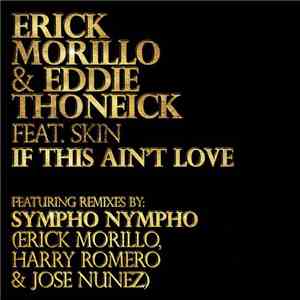 Erick Morillo & Eddie Thoneick feat Skin - If This Ain't Love