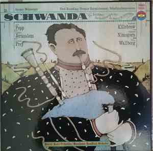 Jaromír Weinberger, Lucia Popp, Siegfried Jerusalem, Hermann Prey, Gwendolyn Killebrew, Siegmund Nimsgern, Heinz Wallberg - Schwanda - The Bagpiper / Der Dudelsackpfeifer / Le Joueur De Cornemuse