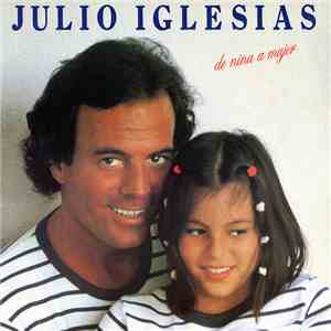 Julio Iglesias - De Niña A Mujer