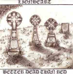 Lionheart  - Better Dead Than Red