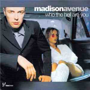 Madison Avenue - Who The Hell Are You