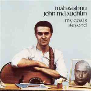 Mahavishnu John McLaughlin - My Goal's Beyond