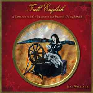 Mat Williams  - Full English A collection Of Traditional British Folk Songs