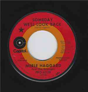 Merle Haggard And The Strangers - Someday We'll Look Back / It's Great To Be Alive