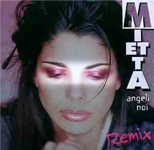 Mietta - Angeli Noi (Remix)